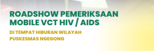Roadshow Mobile VCT di Tempat Hiburan wilker Puskesmas Ngegong
